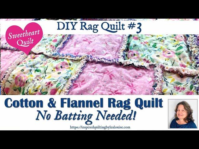 DIY Rag Quilt #3 – Sweetheart Cotton & Flannel Rag Quilt Pattern with No Batting Needed