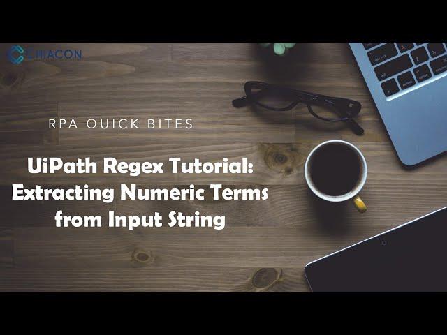 UiPath Regex Tutorial: Extracting Numeric Terms from Input String | RPA | UiPath
