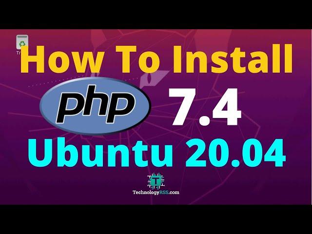 How To Install php7.4 Into Ubuntu 20.04