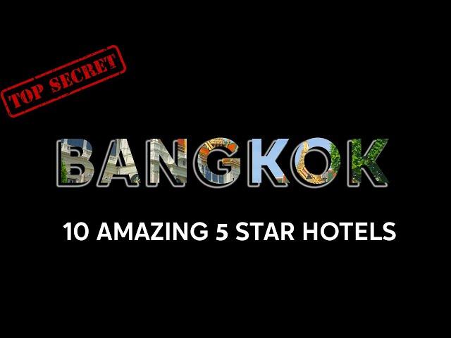 Bangkok Secret: 10 Amazing 5-Star Hotels, 2024! 4K