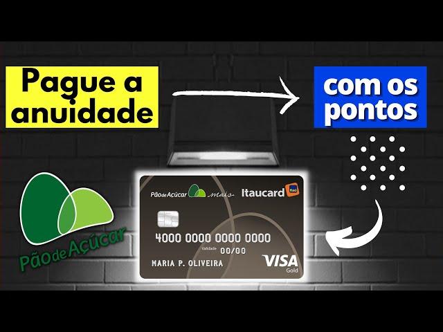  3 maneiras de PAGAR A ANUIDADE do cartão PÃO DE AÇÚCAR utilizando os pontos [COM PULO DO GATO]