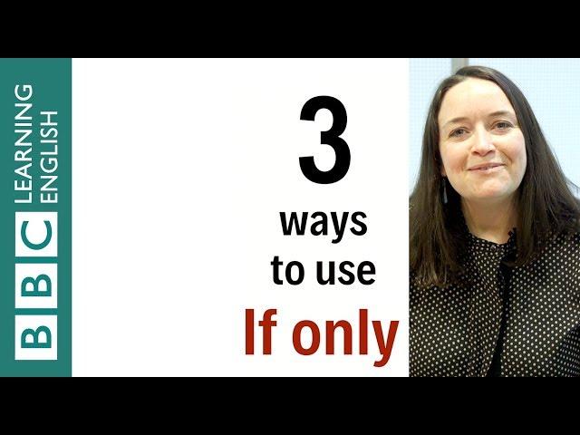 3 ways to use 'if only' - English In A Minute