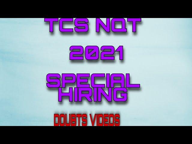 TCS NQT 2021 DOUBTS ABOUT INTERVIEW || TCS INTERVIEW || SPECIAL HIRING