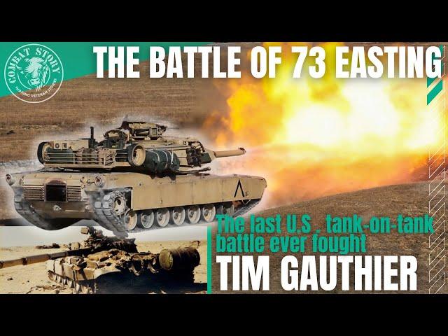 Last Great Tank-on-Tank Battle | Battle of 73 Easting | Armored Cavalry | M1A1 Abrams | Tim Gauthier