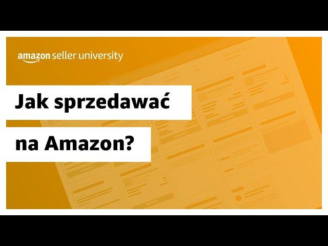 Jak sprzedawać na Amazon? | Sprzedaż na Amazon