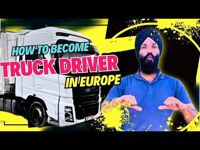 How to become TRUCK DRIVER in Europe / Driving in europe for INDIANS