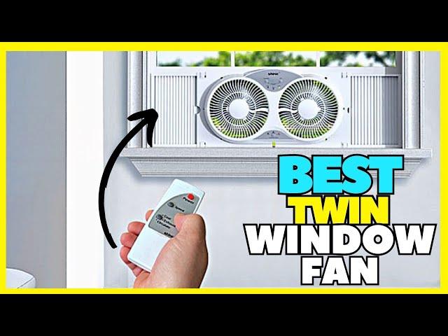 Top 5 Best Twin Window Fan With Reversible Airflow Control 2023