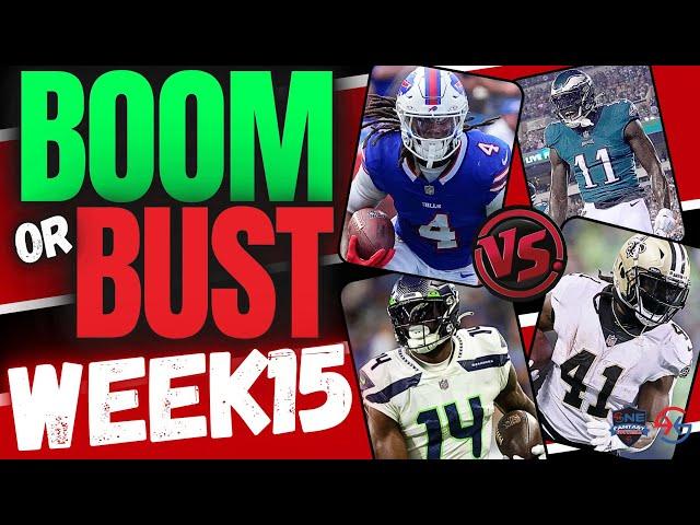 2024 Fantasy Football - BOOM or BUST - WEEK 15 MUST Start or Sit Advice