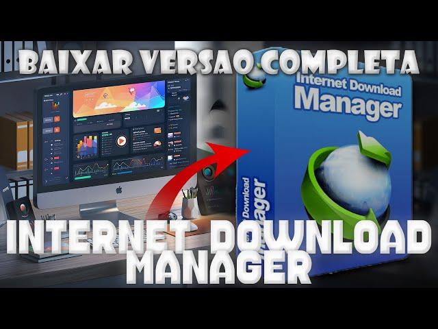 Como Baixar e instalar IDM 2024 | Internet Download Manager full em português