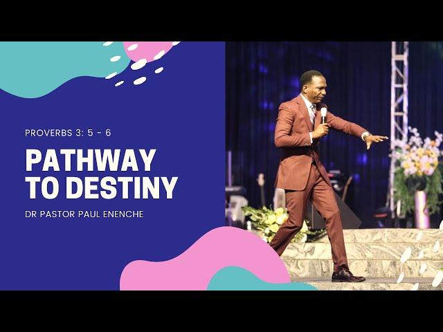 PATHWAY TO DESTINY | DR PASTOR PAUL ENENCHE