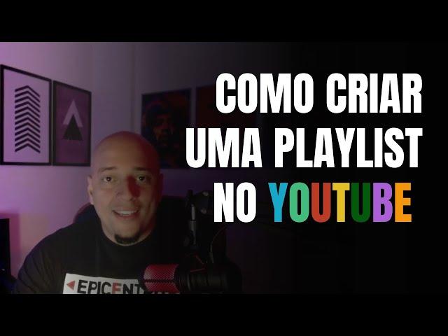 Como criar uma playlist no YouTube pelo computador