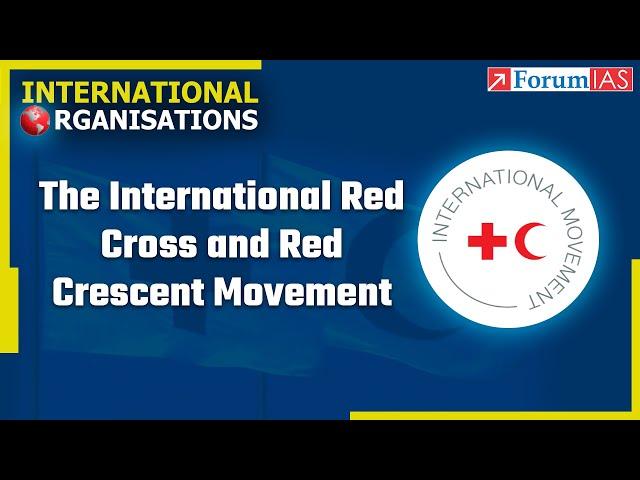 The International Red Cross and Red Crescent Movement | International Organizations | Forum IAS