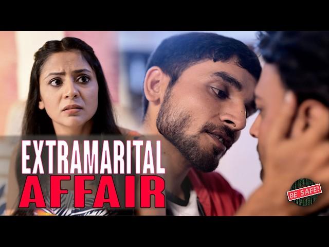 EXTRA MARITAL AFFAIR | Short Film | Be Safe |