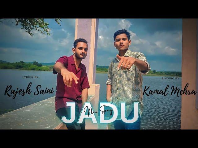 JADU (official video) Kamal mehra|| Rajesh saini