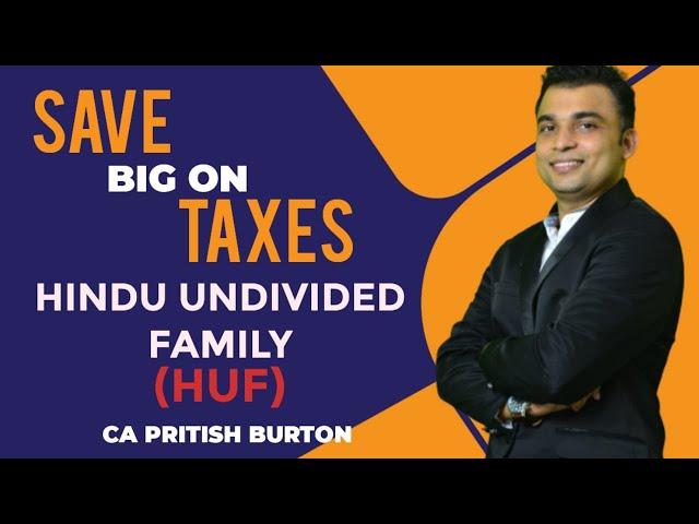 SAVE BIG on TAXES: Create an HUF in India! // CA PRITISH BURTON