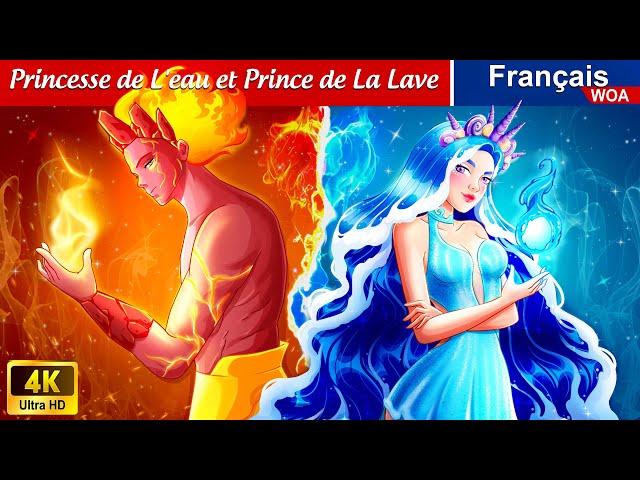 Princesse de L'eau et Prince de La Lave  HOT vs COLD  Fairy Tales | WOA - French Fairy Tales