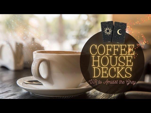 My Coffee House Tarot & Oracle Decks #CoffeeHouseDecks VR @amidst_the_grey