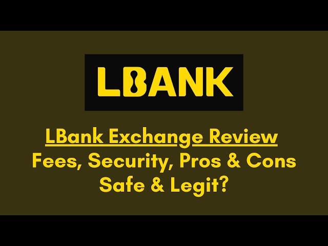 LBank Exchange Review: Is This Exchange Safe & Legit?