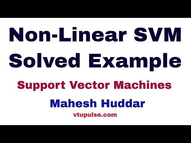 Solved Support Vector Machine | Non-Linear SVM Example by Mahesh Huddar