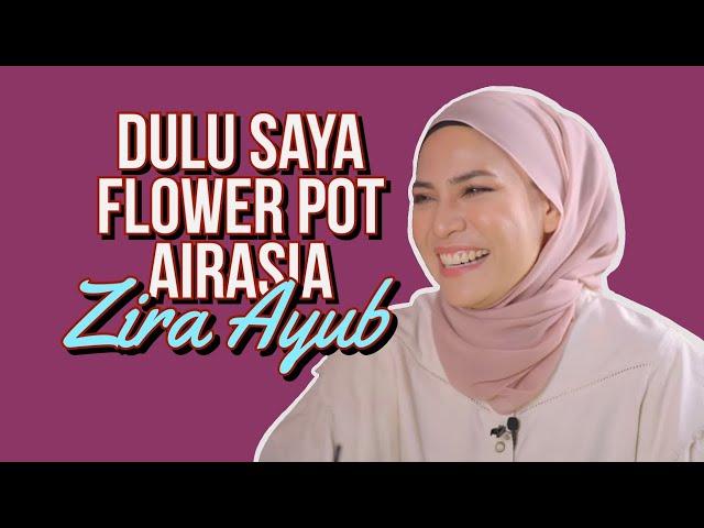 Dulu Saya "Flower Pot" AirAsia - Zira Ayub (Part 1)