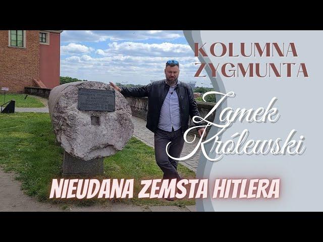 Kolumna Zygmunta, Zamek Królewski i nieudana zemsta Hitlera