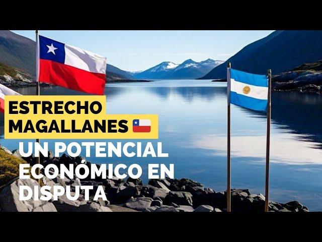 Estrecho de Magallanes una tierra con potencial economico en conflicto.