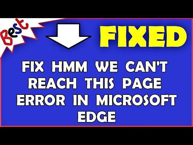 Fix Hmm We Can't Reach This Page Error in Microsoft Edge