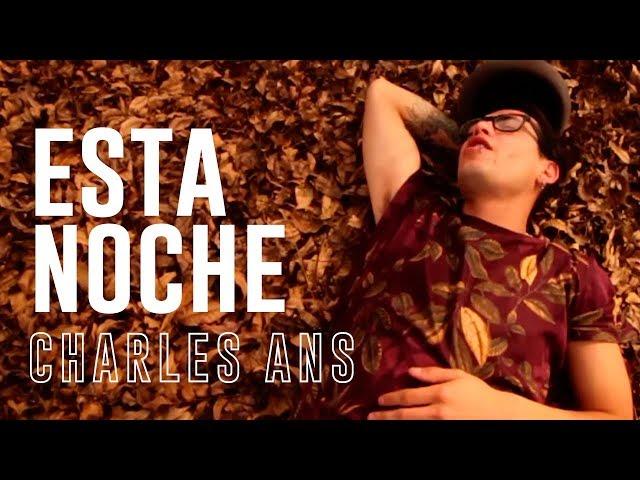 Charles Ans - Esta noche "Si te sientes mal solo respira"