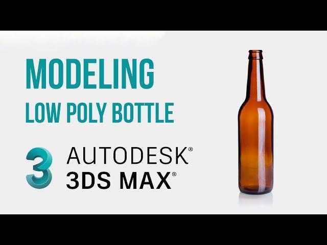 Learn Modeling Low Poly Bottle - Autodesk 3ds Max Tutorials -  #Learn3D #3DMax #3dmodeling