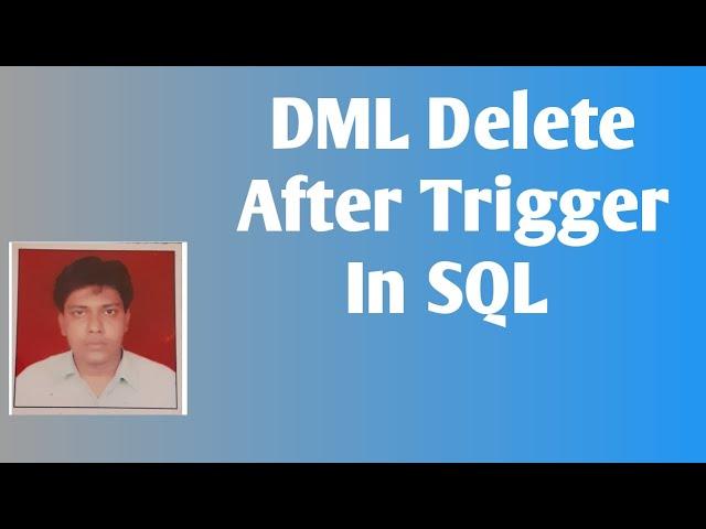 DML After Delete Trigger in Sql