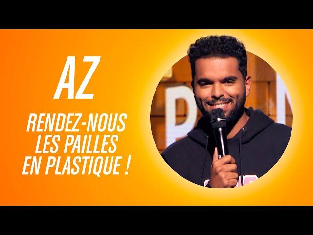 AZ - "RENDEZ NOUS LES PAILLES EN PLASTIQUE !!"