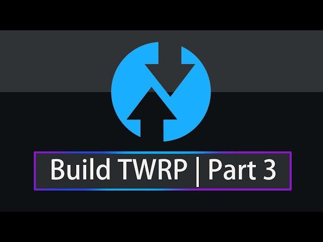 Build TWRP 2024 Part 3