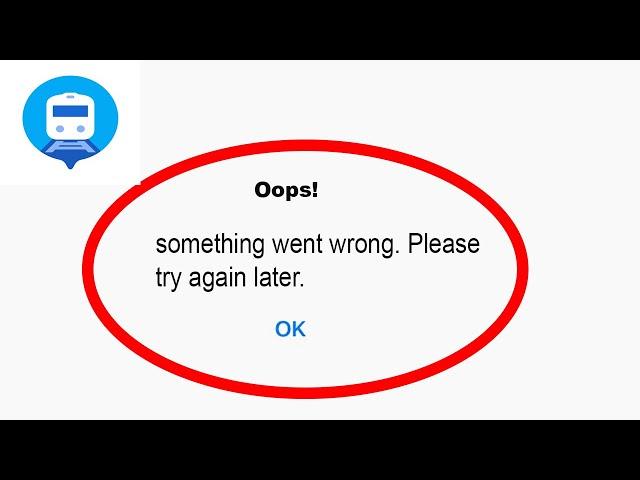 Fix Where is my Train App Oops Something Went Wrong Error | Fix Where is my Train went wrong error