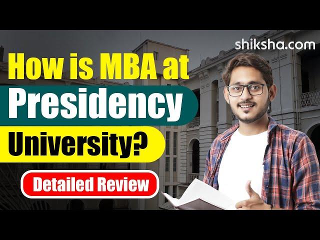 Presidency University: What Makes This University a Preferred Choice for MBA - A Review