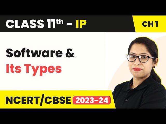 Class 11 Informatics Practices Chapter 1 | Software & Its Types - Computer System | Code 065