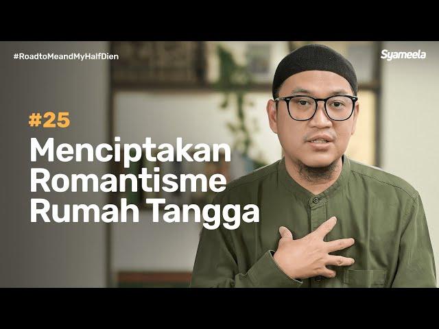 Road to The Art of Life : Menciptakan Romantisme Rumah Tangga | Abu Bassam Oemar Mita