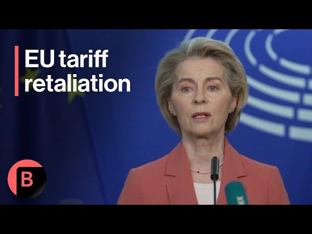 EU Retaliates Against Trump's New Metal Tariffs (Full Remarks)