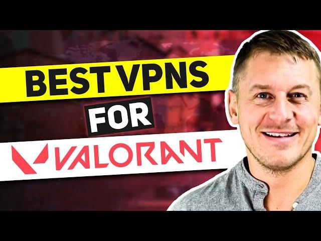 BEST VPN FOR VALORANT - Top 3 Best VPNs For Valorant in 2025