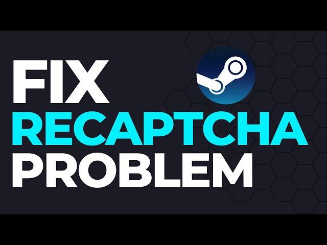 How To Fix Steam Recaptcha Problem (2023 UPDATE)