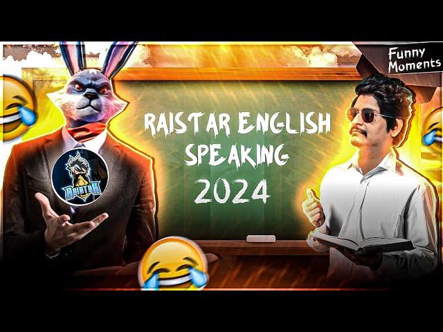 RAISTAR SPEAKING ENGLISH 2024 FUNNIEST MOMENT EVER GYANSUJAN OP REACTION - Garena Free Fire