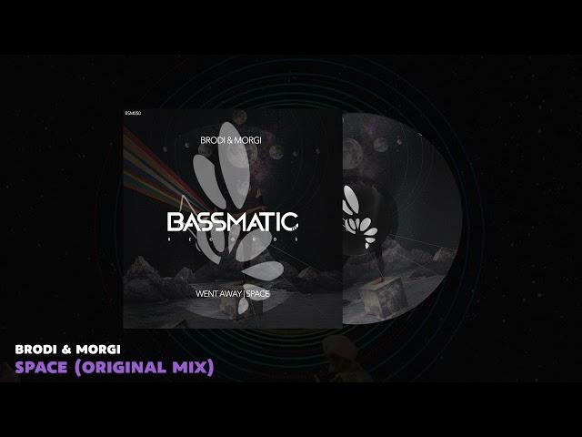  BRODI & Morgi - Space (Original Mix) | Bassmatic Records