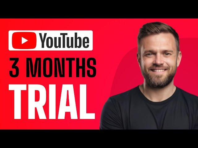 How To Get YouTube Premium 3 Months Trial - Full Guide (2024)