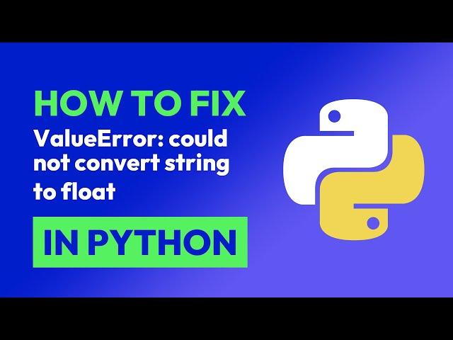 How to fix ValueError: could not convert string to float in Python