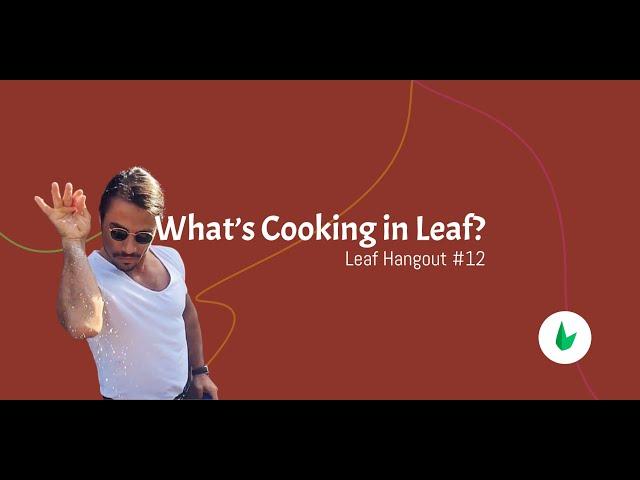 Leaf PHP Hangout! #12 - What’s Cooking in Leaf?