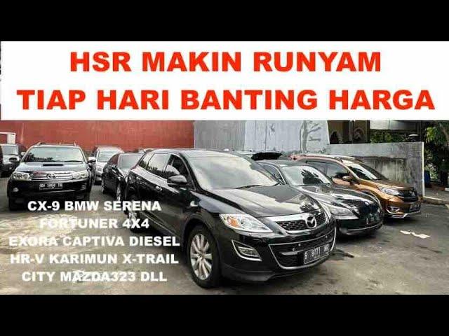 Stok Baru Termurah 20 Jutaan HSR Makin Runyam CX9 Captiva Serena BMW City Mazda323 Fortuner 4x4