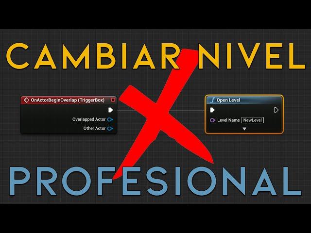 Como CAMBIAR DE NIVEL en Unreal Engine de forma PROFESIONAL | Unreal Engine Tutorial