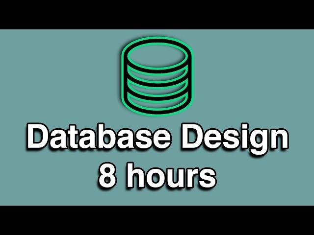 Database Design All-in-One Tutorial Series (8 HOURS!)