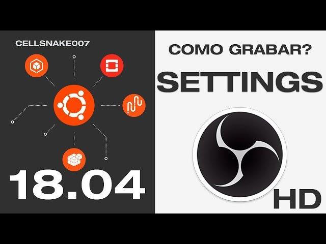 OBS Studio Best recording settins ubuntu 18.04 linux Configuracion Grabar HD