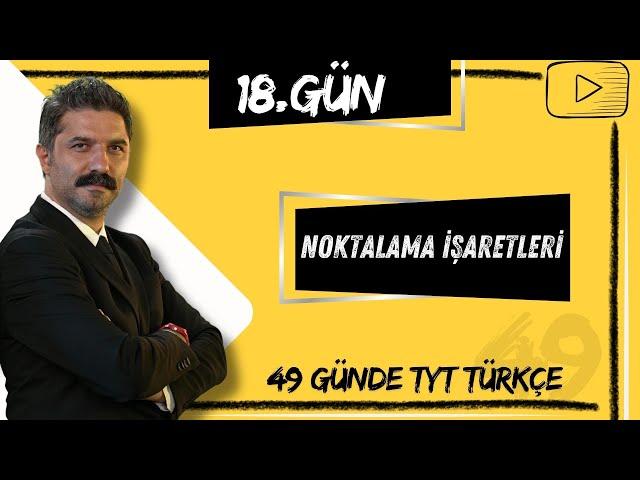 Noktalama İşaretleri | 49 Günde TYT Türkçe Kampı | 18.GÜN