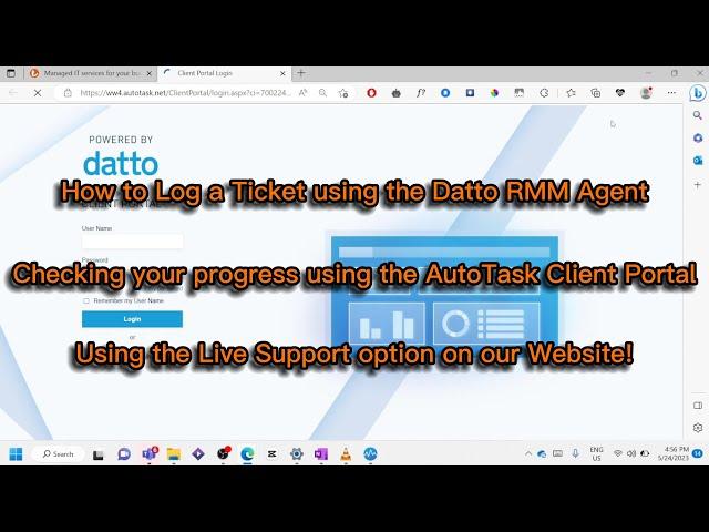 Logging Tickets with the Datto Agent, checking updates with AutoTask and using our Live Support!